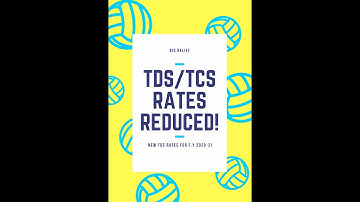 TDS/TCS RATE REDUCTION | NEW TDS/TCS RATES FOR F.Y 2020-21 | A.Y 2021-22
