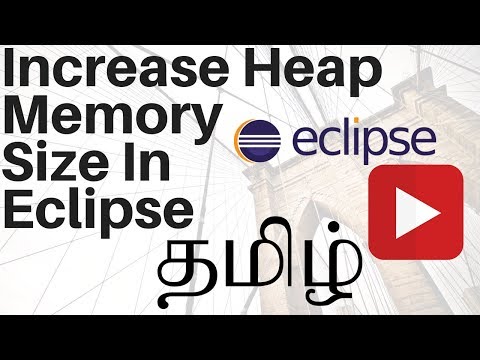 TAMIL HOW TO INCREASE ECLIPSE HEAP MEMORY SIZE DEMO
