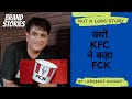 Brand Stories | KFC FCK | KFC India | KFC | Business Anecdotes | Business Ideas | Not a Long Story