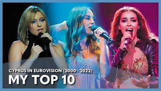 Cyprus in Eurovision - My Top 10 (2000 - 2022)