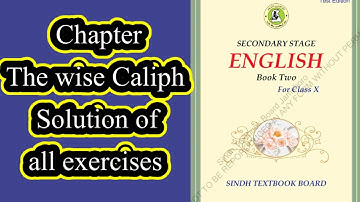 Solution of lesson “The wise Caliph” matric English || All exercises of chapter 1 class 10