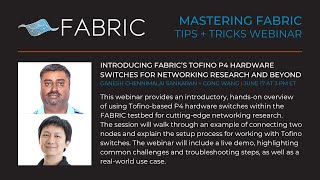 Introducing FABRIC's Tofino P4 Hardware Switches for Networking Research & Beyond | Mastering FABRIC