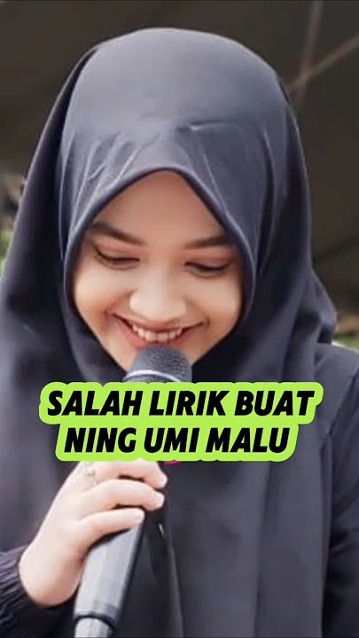 salah lirik jadi malu, pengajian Ning umi Laila.