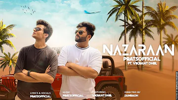 Nazaraan - Pratyush Dhiman (Official Video) ft. Vikrant Dhir