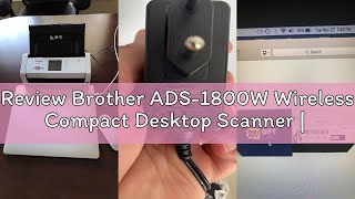 Review Brother ADS-1800W Wireless Compact Desktop Scanner | Scan Speeds of Up to 30ppm | 2.8" Color