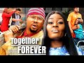 TOGETHER FOREVER 5 6 Mike Godson Chizzy Alichi 2022 New Trending Blockbuster Movie