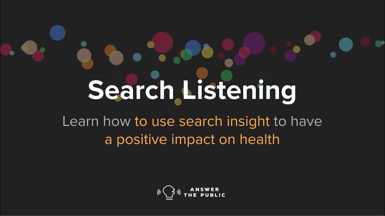 Search Listening: How to use search insight to have a positive impact on health