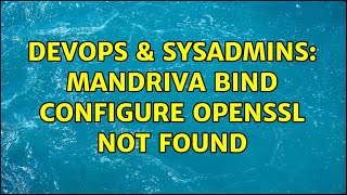 DevOps & SysAdmins: mandriva bind configure openssl not found Content