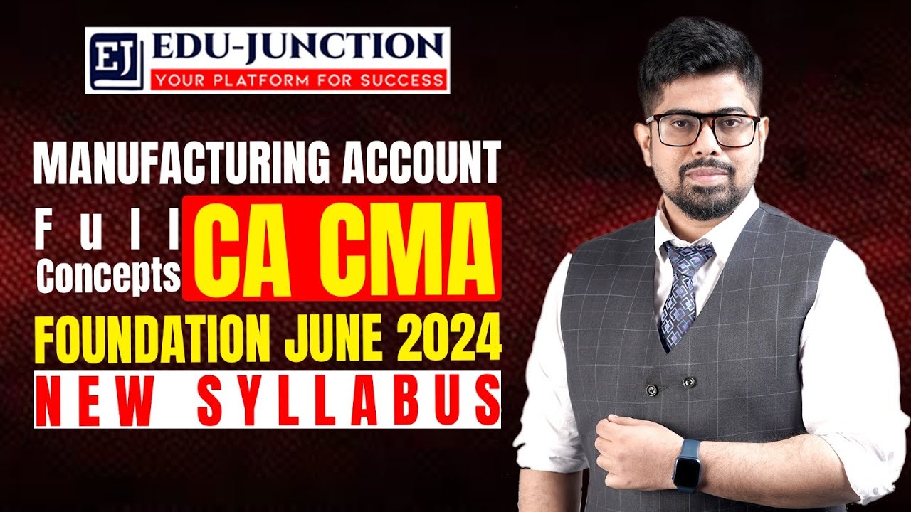 Manufacturing Account - Full Concepts ( CA CMA FOUNDATION JUNE 2024 ) - New Syllabus