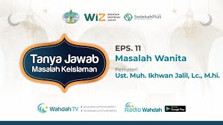 EPS. 15 TANYA JAWAB ISLAM | MASALAH WANITA