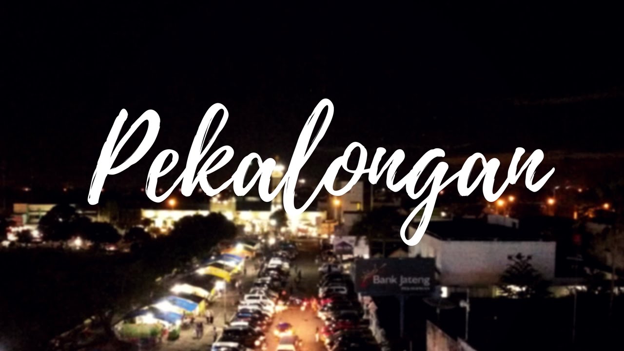 KEREN! Pekalongan di Malam Hari - Pekalongan At Night city of Batik