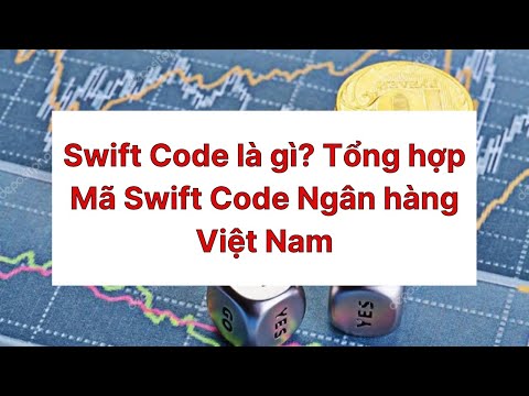 Swift Code là gì? Tổng hợp Mã Swift Code Ngân hàng Việt Nam | Foci