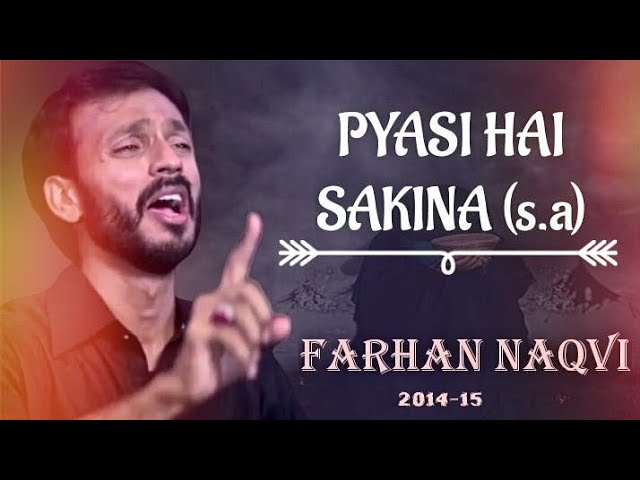 Watch AYE BAAD-E-SABA JA KE YE AMMU KO BATANA PYASI HAI SAKINA sa || FARHAN NAQVI || NOHA ALBUM 2014-15 on YouTube Watch AYE BAAD-E-SABA JA KE YE AMMU KO BATANA PYASI HAI SAKINA sa || FARHAN NAQVI || NOHA ALBUM 2014-15 on YouTube