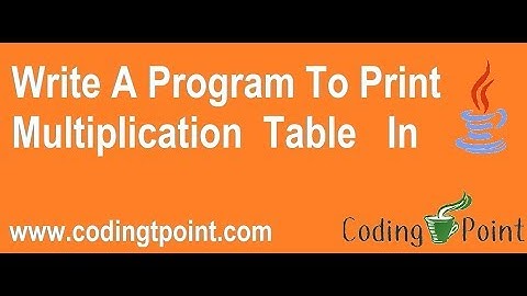 Write A Java Program To Print Multiplication Table Of A Given Number In Java.