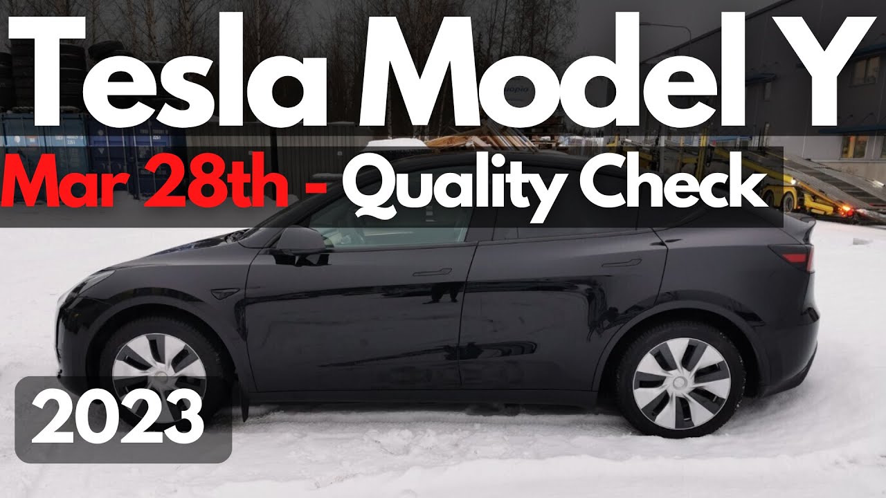 Has Tesla Improved The Model Y Build Quality For Mar 28, 2023? YouTube