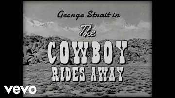 George Strait - The Cowboy Rides Away (Official Lyric Video)