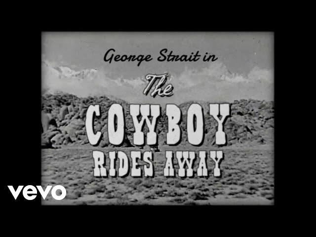George Strait - The Cowboy Rides Away (Official Lyric Video) class=
