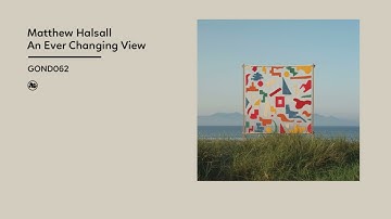 Matthew Halsall - An Ever Changing View (Official Album Video)