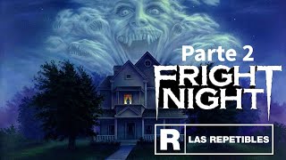 La Hora del Espanto | Fright Night Parte 2 Episodio 63 | Las Repetibles