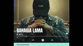 BAHAGIA LAMA - KAEL