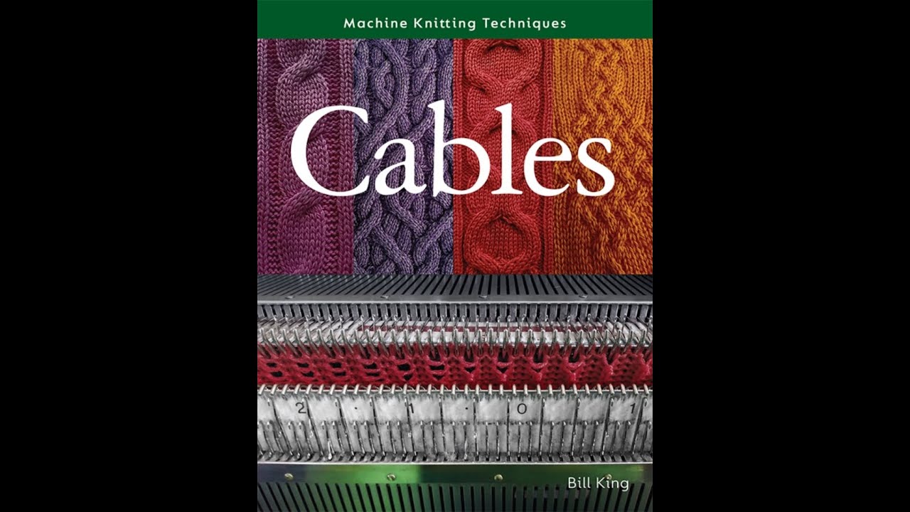 Cable techniques for machine knit Bill King Pattern book  for english