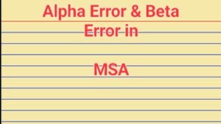 Type 1 error or alpha error and type 2 error or beta error in MSA
