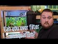 Over Filter an Aquarium - is it possible?