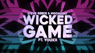 Video thumbnail of "Steve Reece & MOONLGHT - Wicked Game (Lyrics) ft. Youkii"
