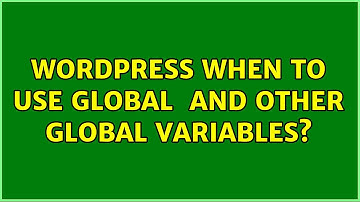 Wordpress: When to use global $post and other global variables? (2 Solutions!!)