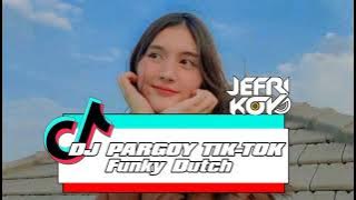 DJ FUNKY DUTCH💃_(PARGOY TIK-TOK)_JEFRI_KOY_RMIX2K22