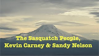 The Sasquatch People, Kevin Carney and Sandy Nelson 