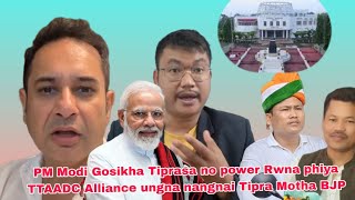BJP-Tipra Motha Alliance ungna nangnai TTAADC PM Modi Gosikha hinwi sakha Mondal President