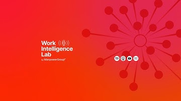 Work Intelligence Lab Podcast by ManpowerGroup