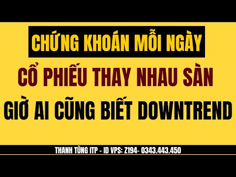 Cổ phiếu thay nhau sàn hành động thế nào? Giờ ai cũng biết thị trường DOWNTREND 