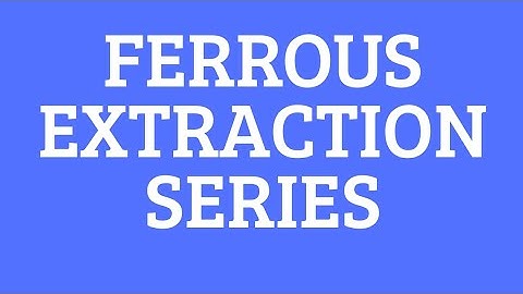 FERROUS EXTRACTION- IRON MAKING OVERVIEW- Lecture 1 - EVERYTHING METALLURGY