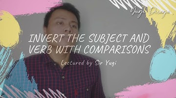 TOEFL PREPARATION: INVERT THE SUBJECT AND VERB WITH CONDITIONALS AND COMPARISONS