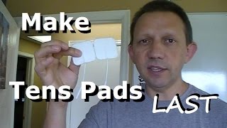 Make Tens Pads Last Longer