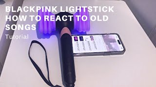 Blackpink Lightstick react to songs tutorial screenshot 2