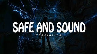 Safe And Sound - Rebelutions Lyrics [INDO SUB]