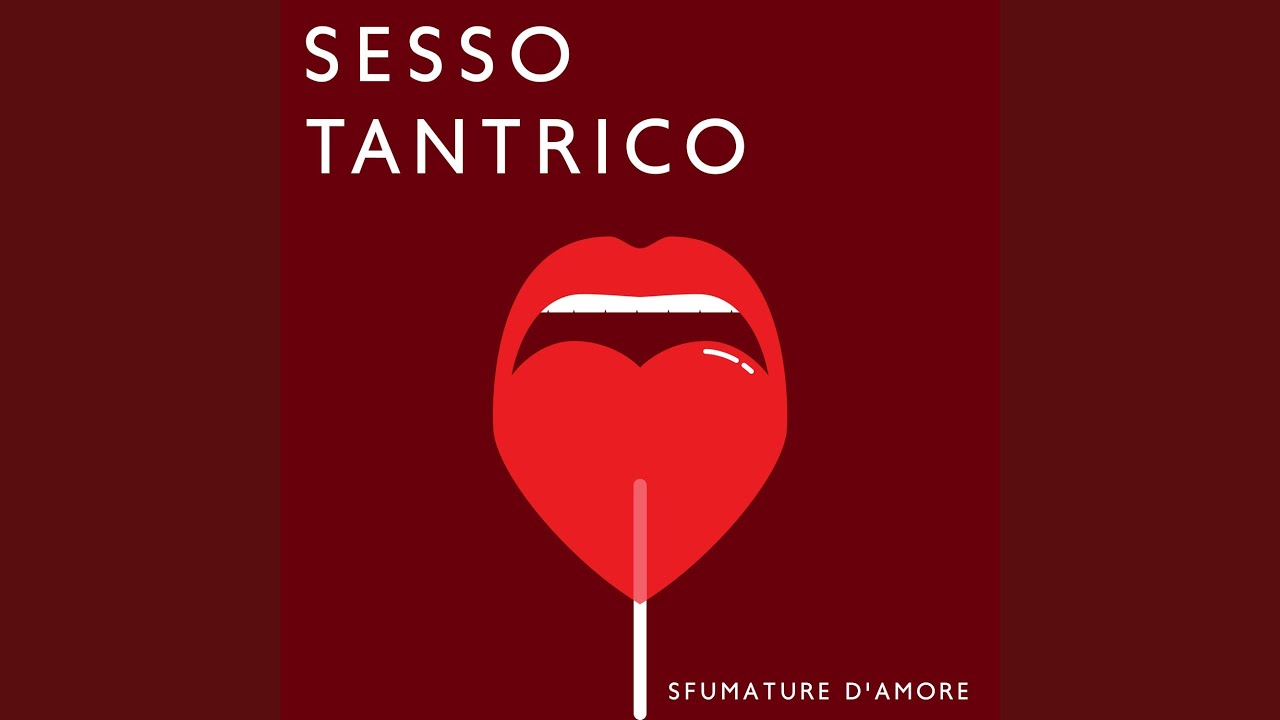 Sesso tantrico video