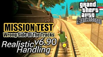 REALISTIC HANDLING v6.90 MISSION TEST "Wrong Side Of The Tracks" | Compatibility Test