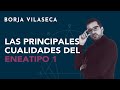 Las principales cualidades del eneatipo 1 | Borja Vilaseca