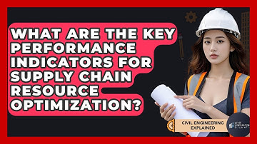 What Are The Key Performance Indicators For Supply Chain Resource Optimization?