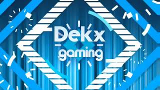 Dekx Gaming Intró