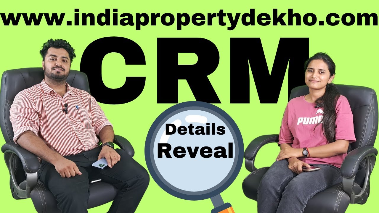 India Property Dekho II CRM II Details Reveal II Know About Real Estate CRM