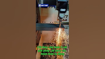 Cắt thép chữ hình hiệu quả bằng máy cắt laser cnc