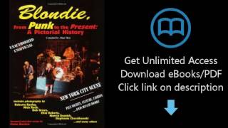 Blondie, from Punk to the Present: A Pictorial History (Musical Legacy Series, 1)