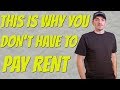 This Is Why You Don T Have To Pay Rent