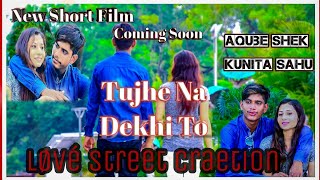Tujhe Na Dekhu Toh Chain Mujhe Aata Nahi hai|COMING SOON| Heart Touching Love Story 2018 BY Abhijeet