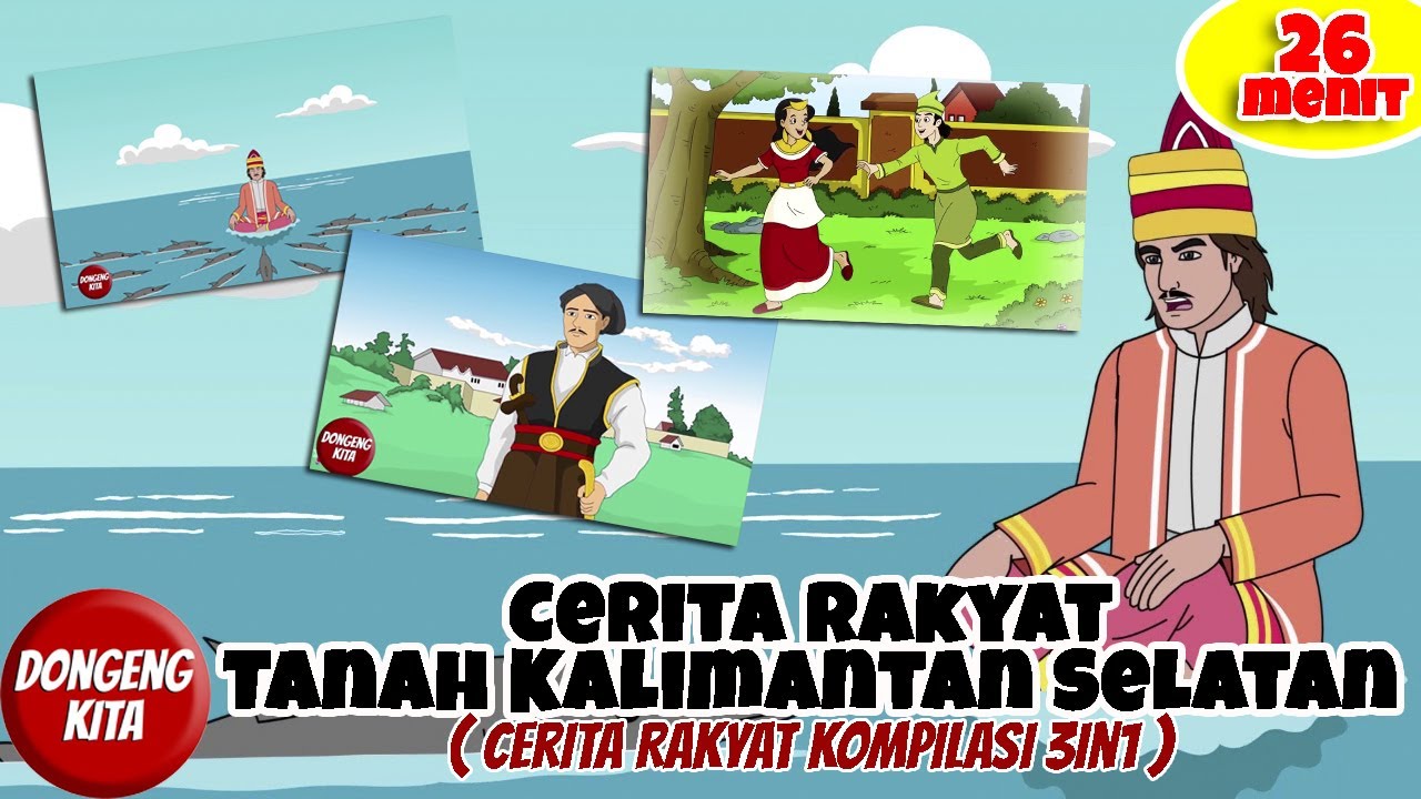 KOMPILASI CERITA RAKYAT 3in1 DARI KALIMANTAN SELATAN - 26 MENIT ~ Cerita Rakyat | Dongeng Kita